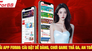 Tải App For88: Hướng Dẫn Tải App Trên Mọi Thiết Bị